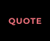 QUOTE